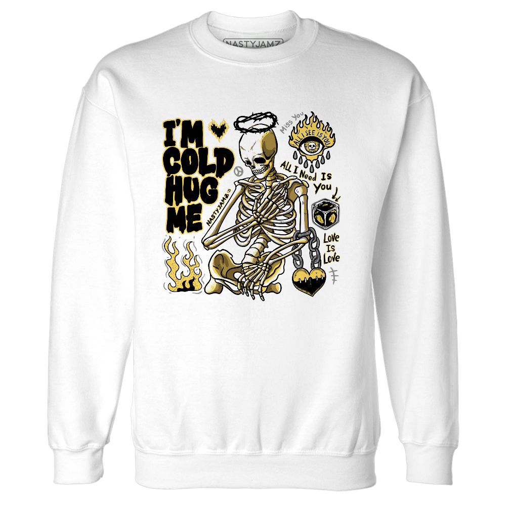 PT-Metallic-Gold-White-12s-NastyJamz-Sweatshirt-Match-Im-Cold-Hug-Me