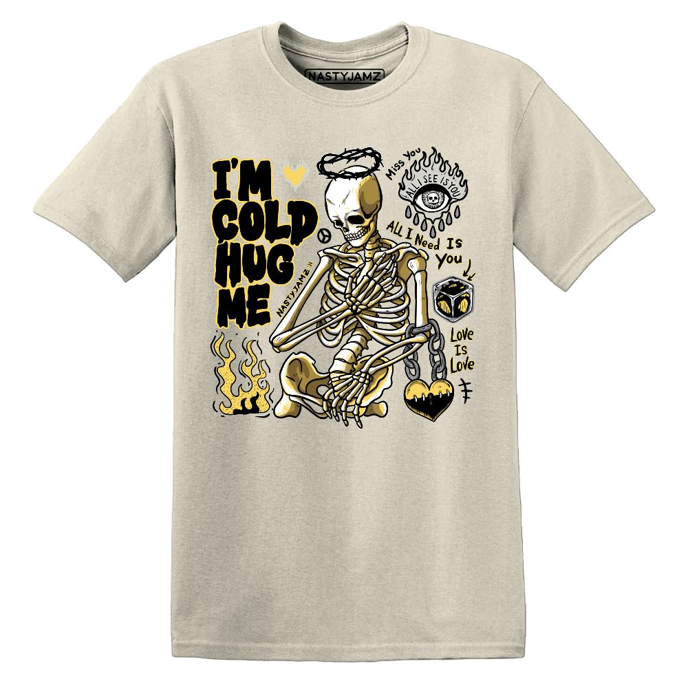 PT-Metallic-Gold-White-12s-NastyJamz-Premium-T-Shirt-Match-Im-Cold-Hug-Me