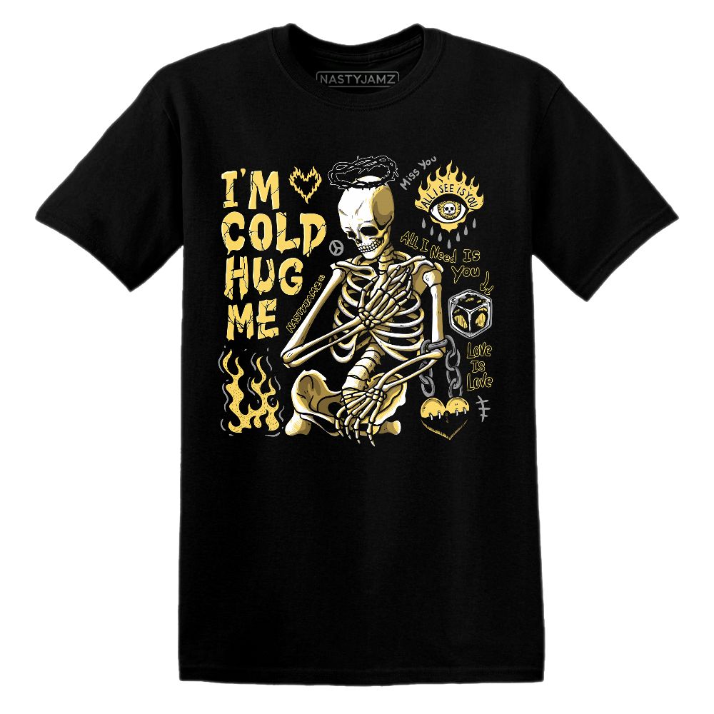 PT-Metallic-Gold-White-12s-NastyJamz-Premium-T-Shirt-Match-Im-Cold-Hug-Me