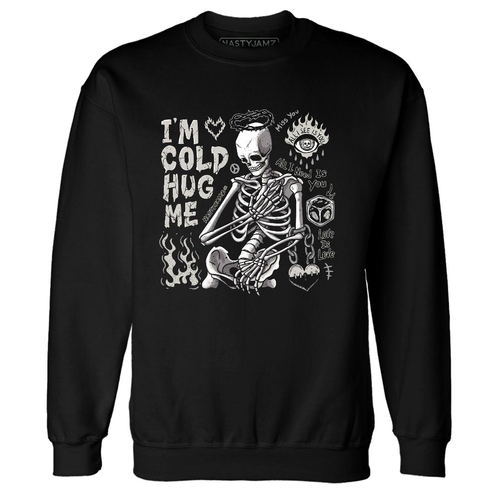 Reverse-Metallic-5s-NastyJamz-Sweatshirt-Match-Im-Cold-Hug-Me