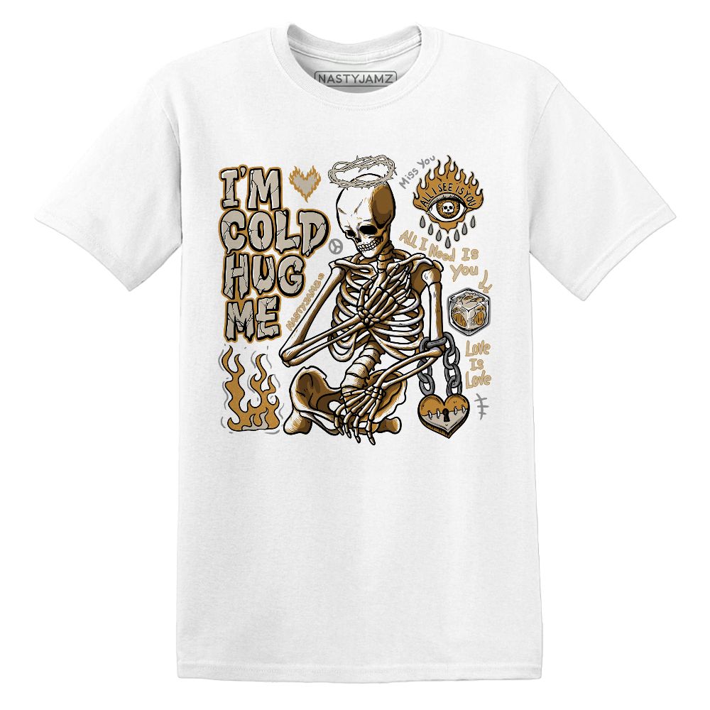 AM-1-SC-Bronze-NastyJamz-Premium-T-Shirt-Match-Im-Cold-Hug-Me