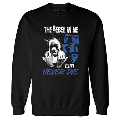 Blueberry-12s-NastyJamz-Sweatshirt-Match-Rebel-In-Me