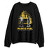 Yellow-Ochre-6s-NastyJamz-Sweatshirt-Match-Pain-Is-Fuel