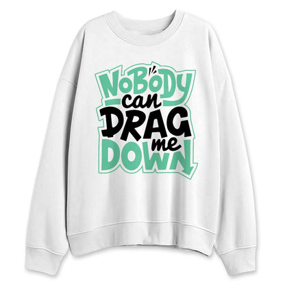 Green-Glow-1s-NastyJamz-Sweatshirt-Match-Cant-Drag-Me