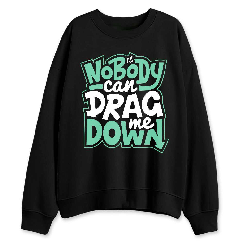 Green-Glow-1s-NastyJamz-Sweatshirt-Match-Cant-Drag-Me