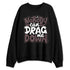 Burgundy-Crush-3s-NastyJamz-Sweatshirt-Match-Cant-Drag-Me