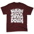 Burgundy-Crush-3s-NastyJamz-Premium-T-Shirt-Match-Cant-Drag-Me
