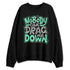 Green-Glow-3s-NastyJamz-Sweatshirt-Match-Cant-Drag-Me