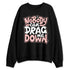 Low-Legend-Pink-11s-NastyJamz-Sweatshirt-Match-Cant-Drag-Me