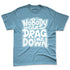 Legend-Blue-11s-NastyJamz-Premium-T-Shirt-Match-Cant-Drag-Me