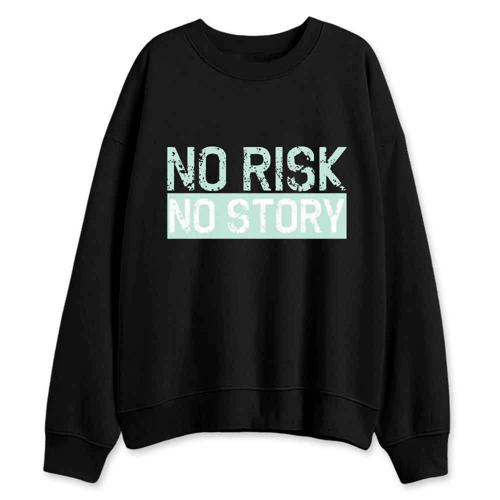 AF-1-Jade-Ice-NastyJamz-Sweatshirt-Match-No-Risk-No-Story