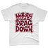 White-Team-Red-1s-NastyJamz-Premium-T-Shirt-Match-Cant-Drag-Me