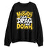 Yellow-Ochre-6s-NastyJamz-Sweatshirt-Match-Cant-Drag-Me