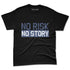 Low-Diffused-Blue-11s-NastyJamz-Premium-T-Shirt-Match-No-Risk-No-Story