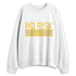 PT-Metallic-Gold-White-12s-NastyJamz-Sweatshirt-Match-No-Risk-No-Story