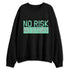Green-Glow-3s-NastyJamz-Sweatshirt-Match-No-Risk-No-Story