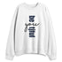 White-Navy-6s-NastyJamz-Sweatshirt-Match-Be-Youtiful