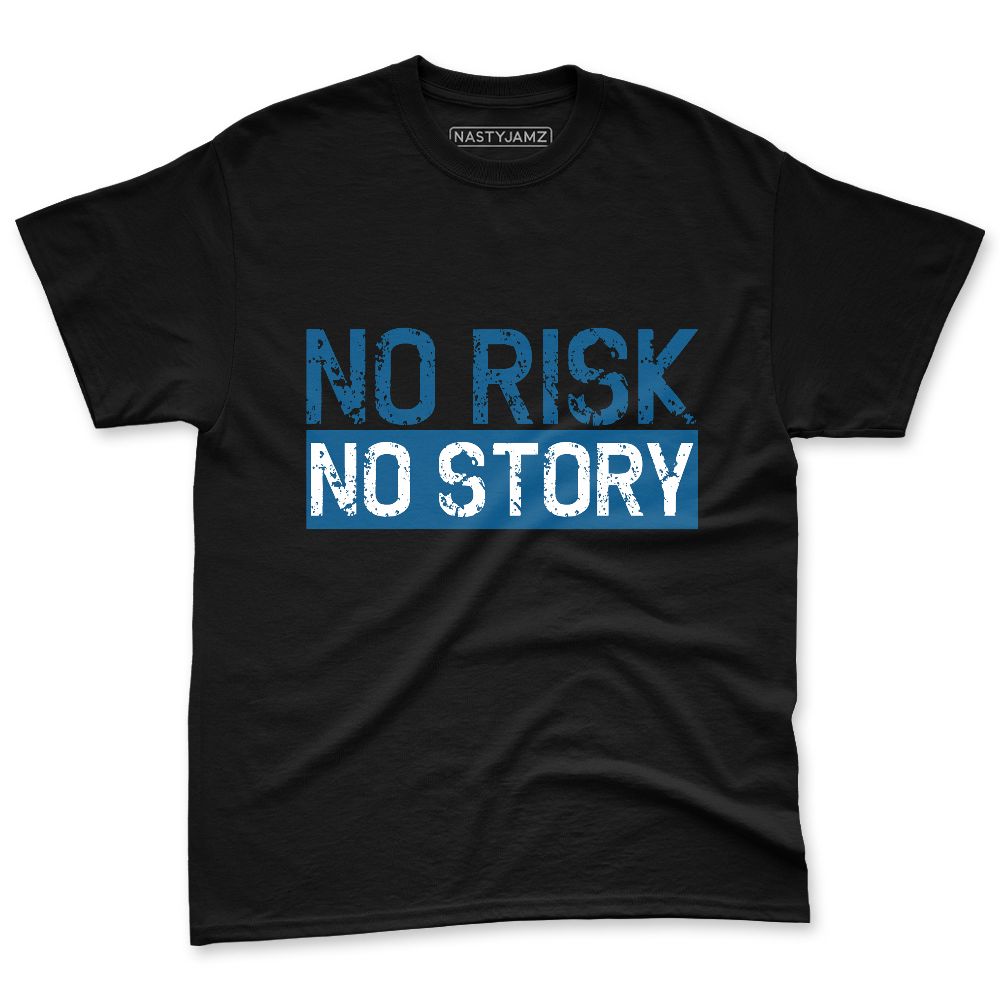 Industrial-Blue-4s-NastyJamz-Premium-T-Shirt-Match-No-Risk-No-Story