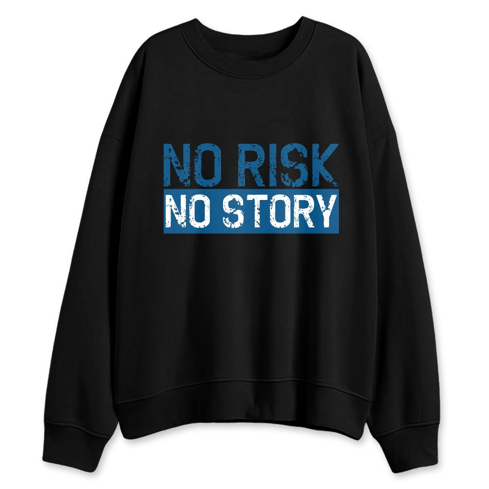 Industrial-Blue-4s-NastyJamz-Sweatshirt-Match-No-Risk-No-Story