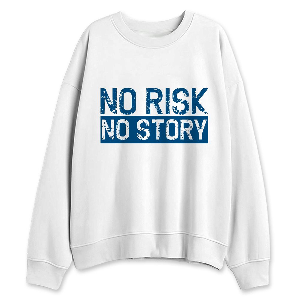 Industrial-Blue-4s-NastyJamz-Sweatshirt-Match-No-Risk-No-Story