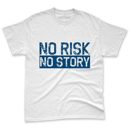 Industrial-Blue-4s-NastyJamz-Premium-T-Shirt-Match-No-Risk-No-Story
