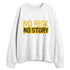Yellow-Ochre-6s-NastyJamz-Sweatshirt-Match-No-Risk-No-Story