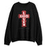 Black-Toe-Reimagined-1s-NastyJamz-Sweatshirt-Match-God-Love