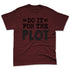 VaporMax-Night-Maron-Burgundy-NastyJamz-Premium-T-Shirt-Match-Do-It-For-The-Plot