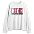 White-Team-Red-1s-NastyJamz-Sweatshirt-Match-RICH-Realizing