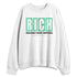 Green-Glow-3s-NastyJamz-Sweatshirt-Match-RICH-Realizing