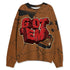 Archaeo-Brown-5s-NastyJamz-Sweatshirt-Match-Got-Em-All-Over-Print