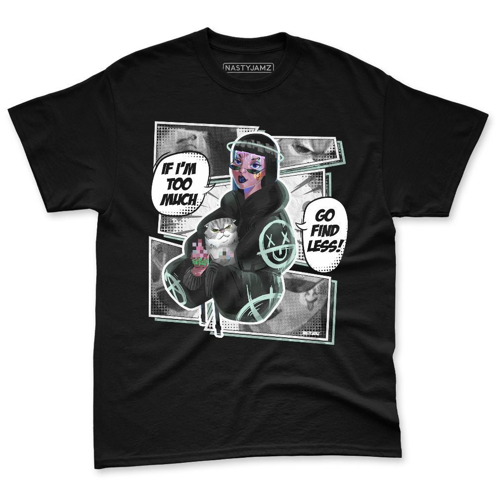 AF-1-Jade-Ice-NastyJamz-Premium-T-Shirt-Match-Too-Much-Go-Find-Less