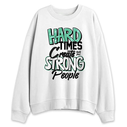 Green-Glow-1s-NastyJamz-Sweatshirt-Match-Hard-Times