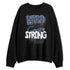 Low-Diffused-Blue-11s-NastyJamz-Sweatshirt-Match-Hard-Times