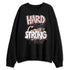 Low-Legend-Pink-11s-NastyJamz-Sweatshirt-Match-Hard-Times