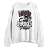 Burgundy-Crush-3s-NastyJamz-Sweatshirt-Match-Hard-Times