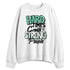 Green-Glow-3s-NastyJamz-Sweatshirt-Match-Hard-Times