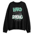 Green-Glow-3s-NastyJamz-Sweatshirt-Match-Hard-Times