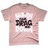 Medium-Soft-Pink-5s-NastyJamz-Premium-T-Shirt-Match-Cant-Drag-Me