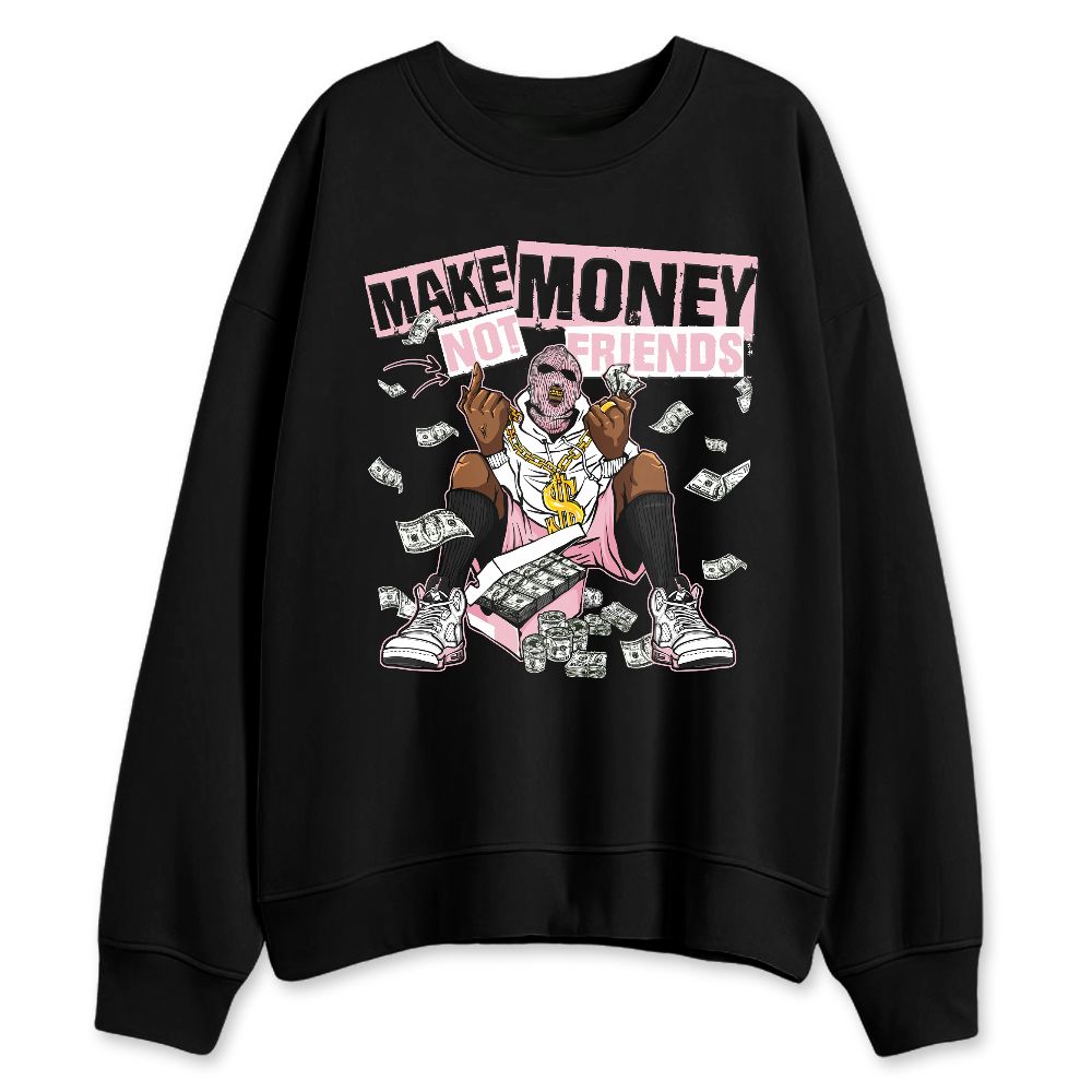 Medium-Soft-Pink-5s-NastyJamz-Sweatshirt-Match-Make-Money-Not-Friends