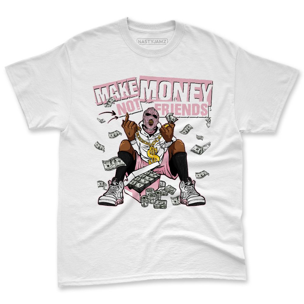 Medium-Soft-Pink-5s-NastyJamz-Premium-T-Shirt-Match-Make-Money-Not-Friends