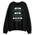 Oxidized-Green-4s-NastyJamz-Sweatshirt-Match-I-Got-Loyalty