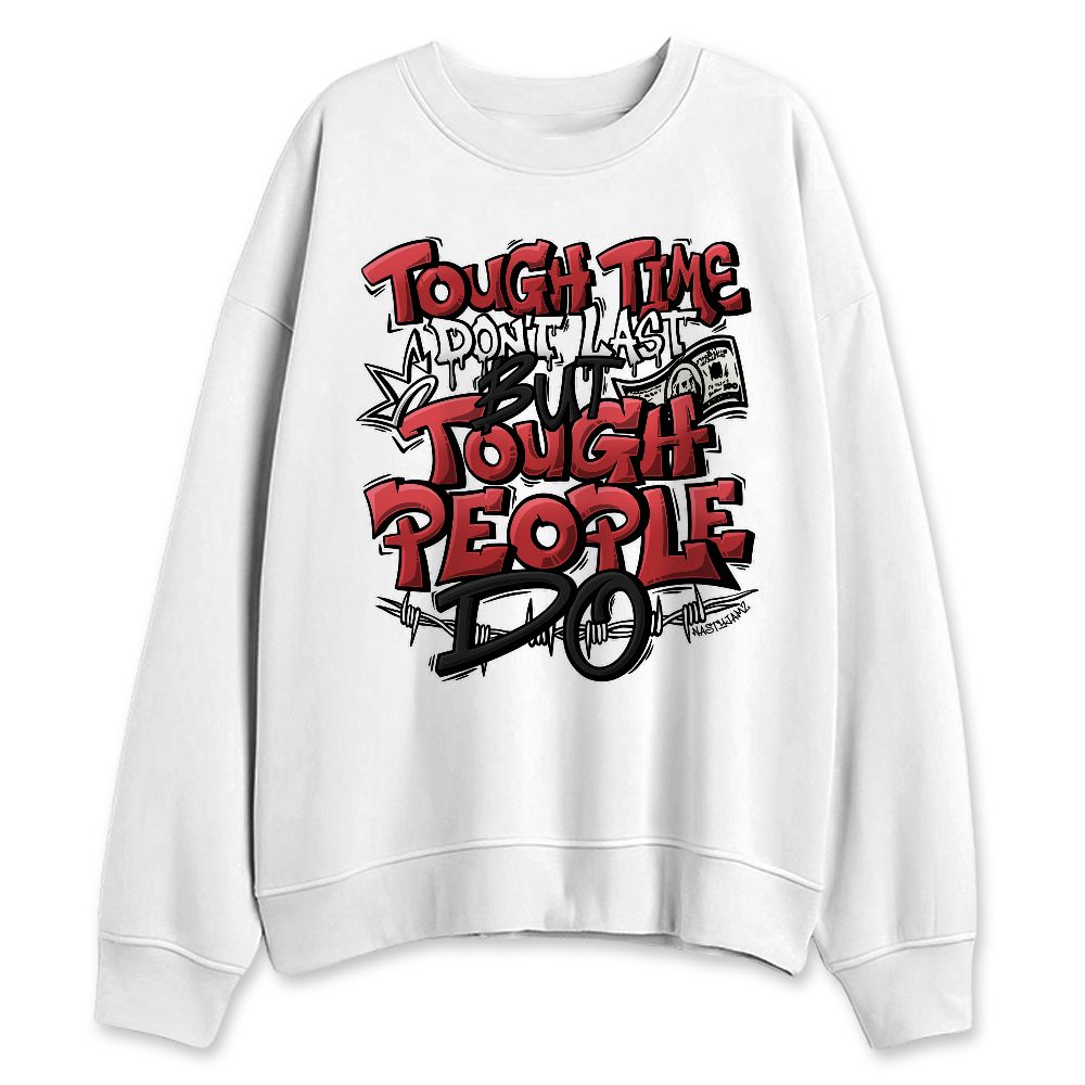 Black-Toe-Reimagined-1s-NastyJamz-Sweatshirt-Match-Tough-People-Never-Fall