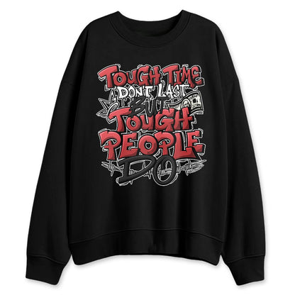 Black-Toe-Reimagined-1s-NastyJamz-Sweatshirt-Match-Tough-People-Never-Fall
