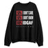 Black-Toe-Reimagined-1s-NastyJamz-Sweatshirt-Match-IDGAF