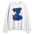 KB-6-Protro-Game-Royal-NastyJamz-Sweatshirt-Match-Copy-Drip-2-Hard