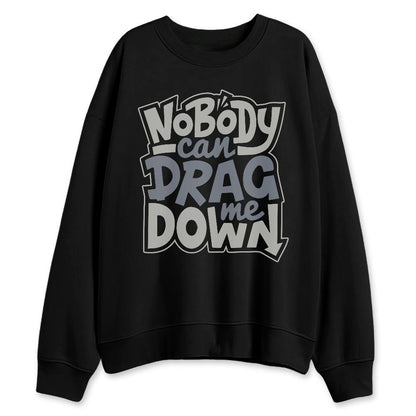 Cool-Grey-9s-NastyJamz-Sweatshirt-Match-Cant-Drag-Me