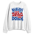KB-6-Protro-Game-Royal-NastyJamz-Sweatshirt-Match-Cant-Drag-Me