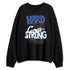 KB-6-Protro-Game-Royal-NastyJamz-Sweatshirt-Match-Hard-Times