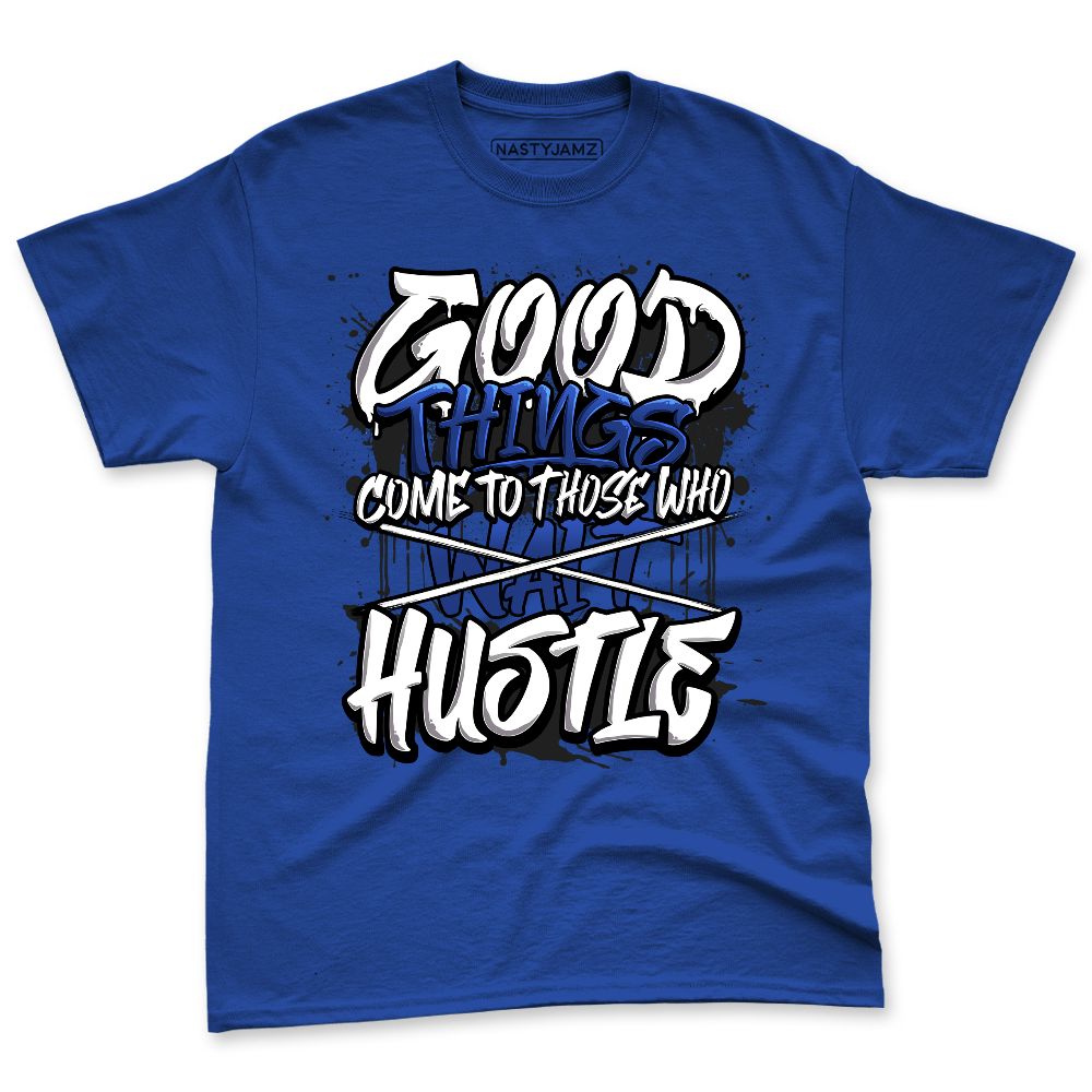 Rare-Air-Deep-Royal-Blue-1s-NastyJamz-Premium-T-Shirt-Match-Good-Things